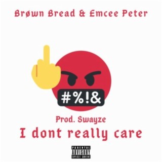 I Don't Really Care (feat. Emcee Peter)