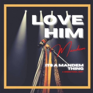 Love Him ft. Moonboy4545, Dotun & Mandem lyrics | Boomplay Music