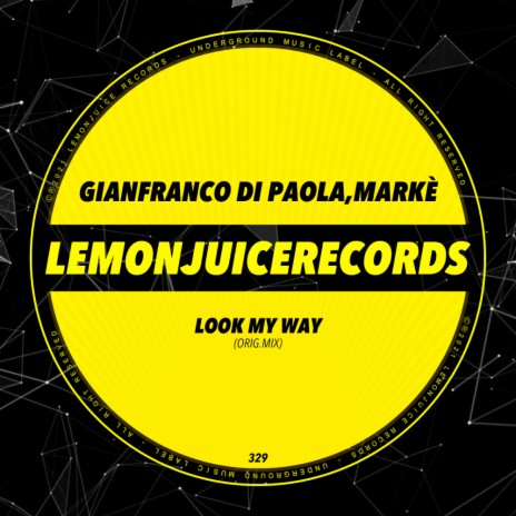 Look My Way (Original Mix) ft. Markè (ITA) | Boomplay Music