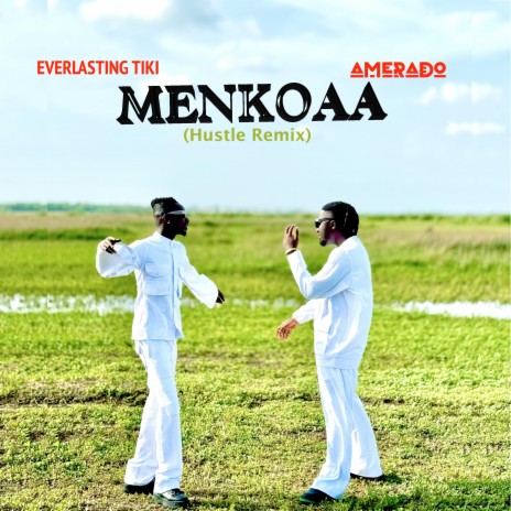 Menkoaa (Hustle Remix) ft. Amerado | Boomplay Music
