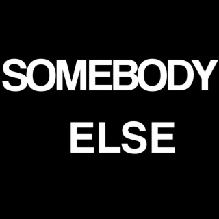 somebody else