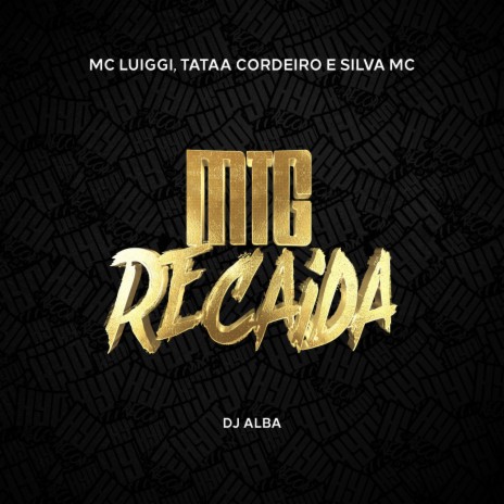 MTG Recaída ft. Tataa Cordeiro, Silva Mc & DJ ALBA