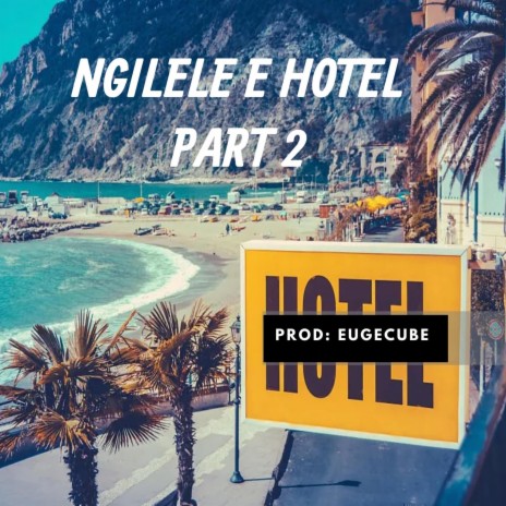 Ngilele E Hotel, Pt. 2 | Boomplay Music