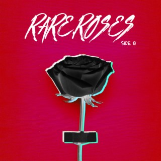 RARE.ROSES: SIDE B