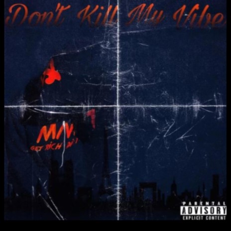 Dont kill my vibe | Boomplay Music