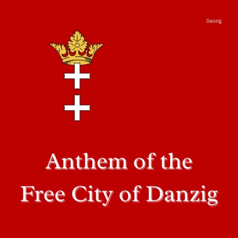 Anthem of the Free City of Danzig | Boomplay Music