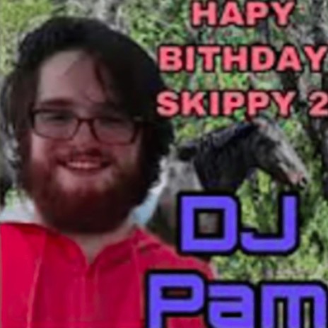 Happy Bday Skippy 2