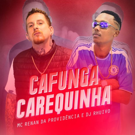 Cafunga Carequinha ft. Renan da Providência | Boomplay Music