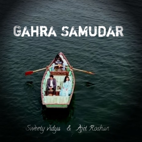 Gahra Samudar (Nagpuri) ft. Ajit Roshan | Boomplay Music