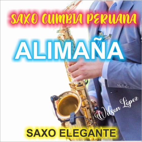 Saxo Cumbia Peruana/Alimaña | Boomplay Music