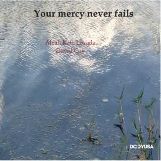 Your Mercy Never Fails