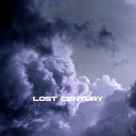 Lost Century | Boomplay Music
