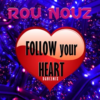 Follow your heart (Dancemix) lyrics | Boomplay Music