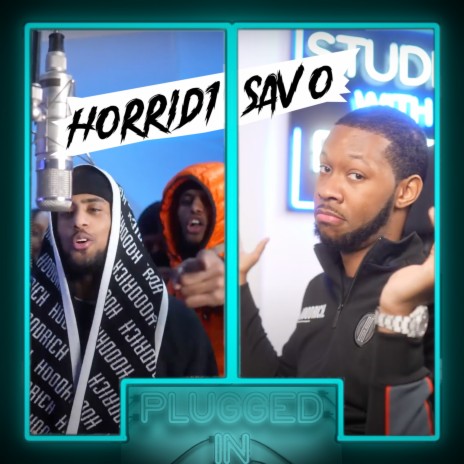 Horrid1 x Sav'o x Fumez the Engineer - Plugged In ft. Horrid1 & Sav'o | Boomplay Music