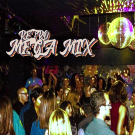 Retro Mega Mix | Boomplay Music