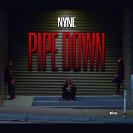 Pipe Down | Boomplay Music