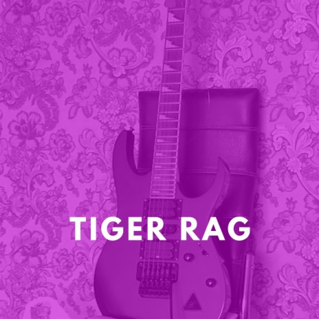 Tiger Rag | Boomplay Music