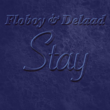 Stay ft. Delaad