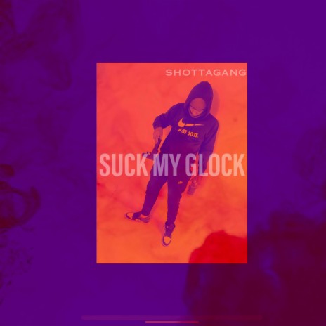 SMG (Suck My Glock)
