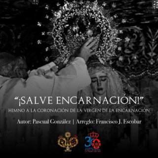 ¡Salve Encarnación!