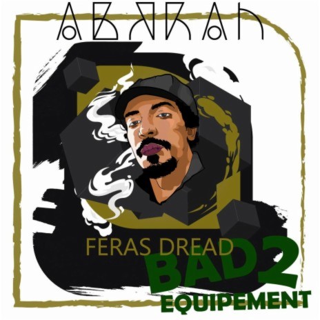 Bad Equipment 2 ft. Feras Dread