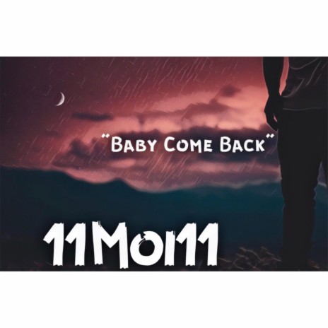 Baby Come Back | Boomplay Music