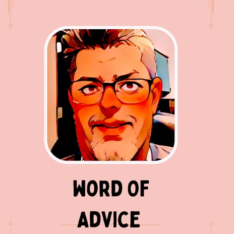 Word of Advice | Boomplay Music