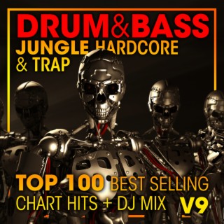 Drum & Bass, Jungle Hardcore and Trap Top 100 Best Selling Chart Hits + DJ Mix V9