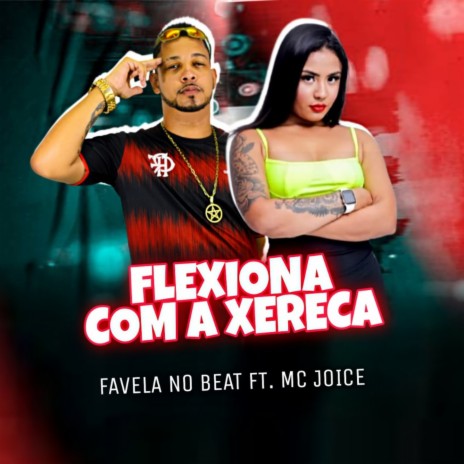 flexiona com a xereca ft. mc joice | Boomplay Music