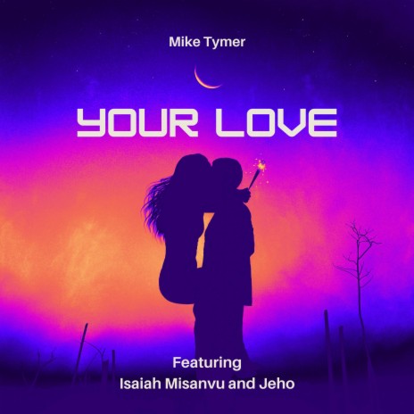 Your Love (Mastered) ft. Isaiah Misanvu & Jeho