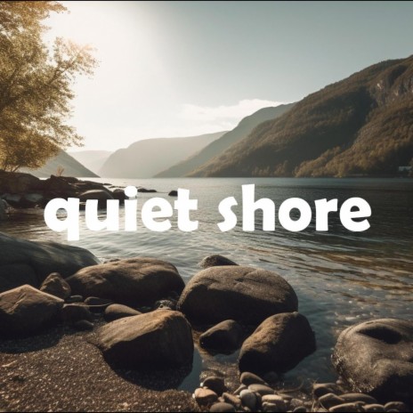 Quiet Shore | Boomplay Music