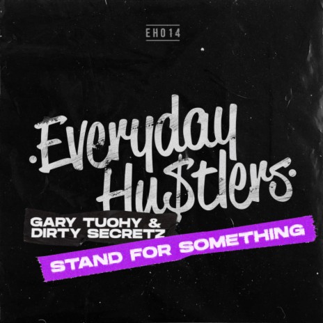 Stand For Something (Original Mix) ft. Dirty Secretz | Boomplay Music