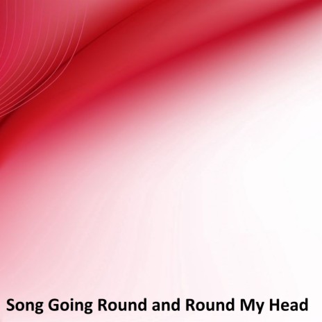 Song Going Round and Round My Head | Boomplay Music