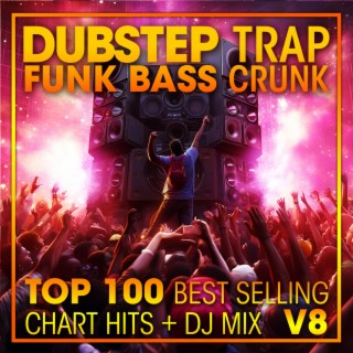 Dubstep Trap Funk Bass Crunk Top 100 Best Selling Chart Hits + DJ Mix V8