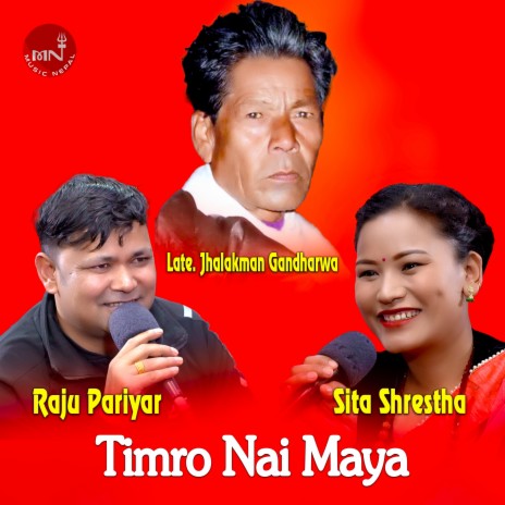 Timro Nai Maya Live Dohori Jhalakman Gandharv ft. Sita Shrestha | Boomplay Music