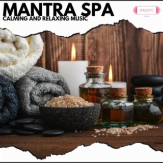 Mantra Spa: Calming and Relaxing Music