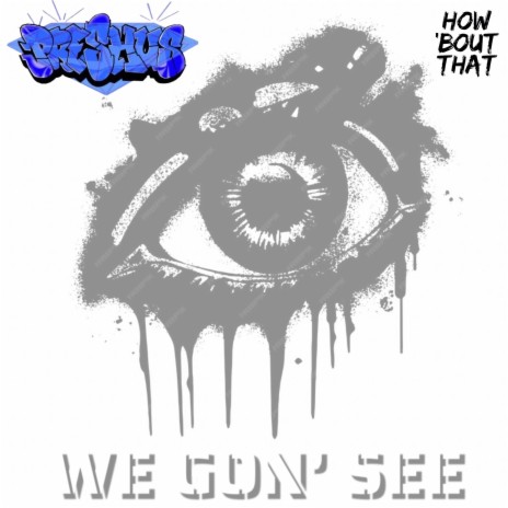 WE GON' SEE | Boomplay Music