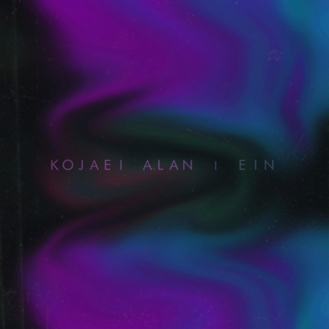 Kojaei Alan ft. NOIZEY | Boomplay Music