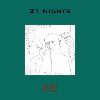 21 Nights ft. Tieca & Mvximo lyrics | Boomplay Music