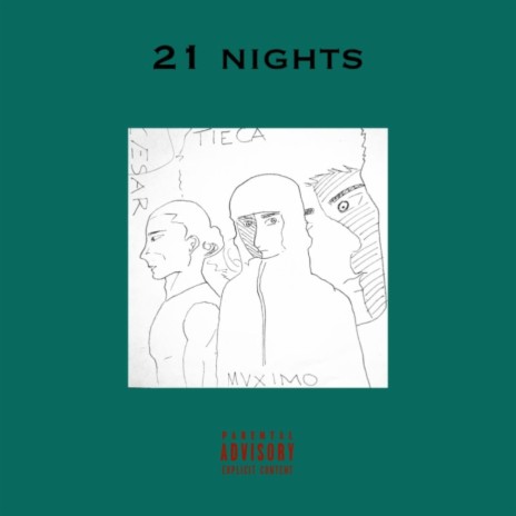 21 Nights ft. Tieca & Mvximo | Boomplay Music