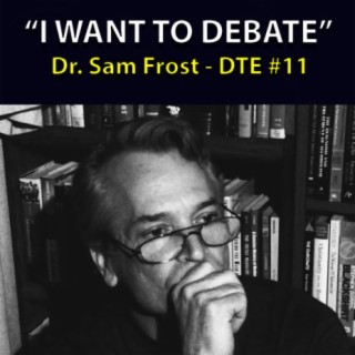 123: Former Full Preterist Sam Frost Speaks Out (DTE #11)