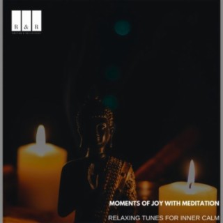 Moments of Joy with Meditation: Relaxing Tunes for Inner Calm