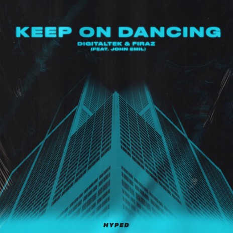 Keep On Dancing ft. Firaz & John Emil | Boomplay Music