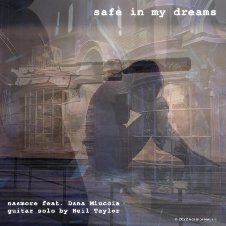 Safe in my Dreams ft. Dana Miuccia & Neil Taylor