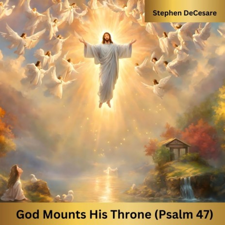 God Mounts His Throne (Psalm 47) | Boomplay Music