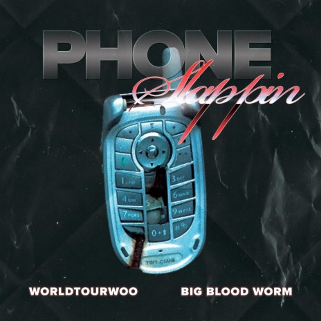 Phone Slappin ft. BigBloodWorm