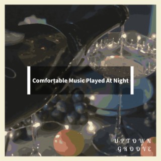 Comfortable Music Played At Night