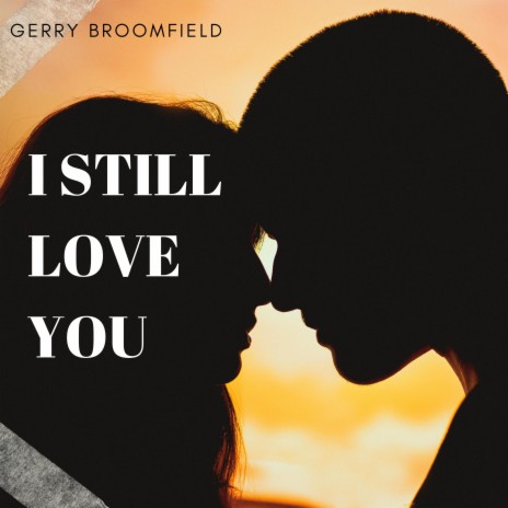 I still love you | Boomplay Music