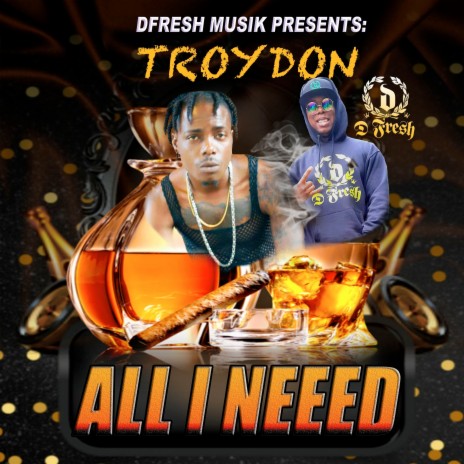 All I Neeed ft. Dfresh Musik | Boomplay Music