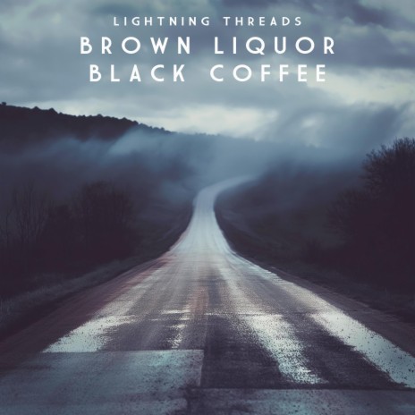 Brown Liquor, Black Coffee (Radio Edit) | Boomplay Music